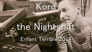 Kord - the Nightshift