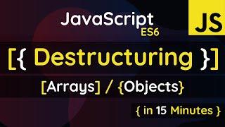 JavaScript ES6 Destructuring of Arrays and Objects | JavaScript ES6 Tutorial