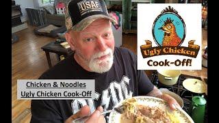 Chicken & Noodles | Ugly Chicken Cook off