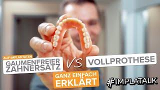 Gaumenfreie Zahnprothese auf Implantaten vs. Vollprothese ganz einfach erklärt 