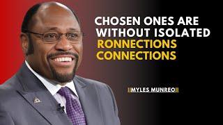 Chosen Ones Are isolated Without Romantic Connections || The Most Powerful Speech By Dr Myles Munroe