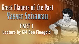 Great Players of the Past: Yasser Seirawan Part 1