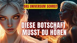 Was das Universum Ihnen jetzt sagen möchte!