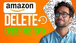 How to Delete Amazon Order History (2024) | Full Guide