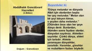 ABDULHALIK GONCDUVANI HAZRETLERİ 2(YOLUMUZU AYDINLATANLAR)