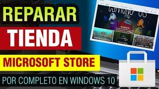 Cómo REPARAR la Tienda de Windows 10 2024 solución definitiva para arreglar la microsoft store