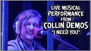 HWTV | Collin Demos | I Need You | LIVE!