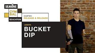 Bucket Dip | Release & Reloads | Seavine Cymbal Education