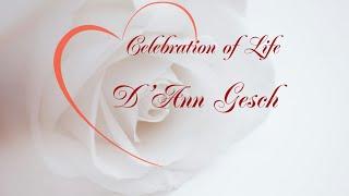 A Celebration of Life for D'Ann Gesch - June 22, 2024