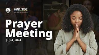 God First Your Daily Prayer Meeting - July 4, 2024