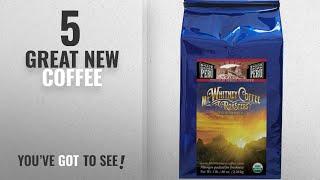 Top 10 Mt. Whitney Coffee Roasters Coffee [2018]: Organic Shade Grown Peru Medium Roast Coffee Whole