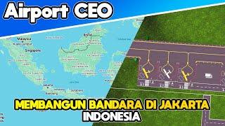 MEMBANGUN BANDARA DI JAKARTA INDONESIA ! - Airport CEO Indonesia (#1)