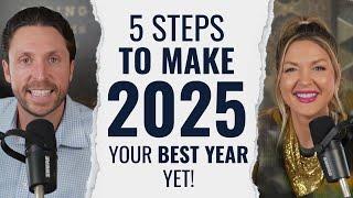 300 - 5 Steps to Make 2025 Your BEST Year Yet