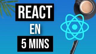 Apprendre REACT en juste 5 minutes !