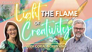 Light the Flame of Creativity    ||  Episode 429