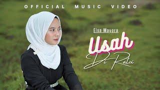 ELSA MAYORA - USAH DI RATOI (OFFICIAL MUSIC VIDEO)
