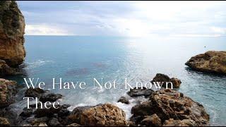 291 SDA Hymn - We Have Not Known Thee (Singing w/ Lyrics)