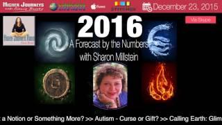 2016 - A Numerology Forecast (Numbers DON'T Lie!) with Sharon Millstein