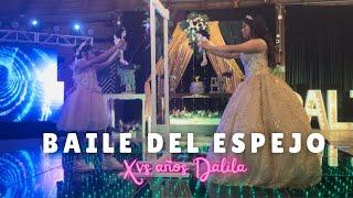 Baile del espejo | Xvs Años Dalila | 27. 04. 24