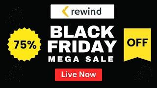 75% OFF Rewind Black Friday and Cyber Monday Sale 2024