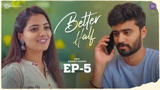 Better Half | Episode 5 | Telugu Webseries 2024 | South Indian Logic