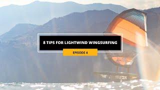 8 Tips for Lightwind WINGSURFING - Ep.4