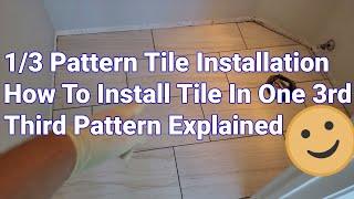 Tile Installation In 1/3 Pattern - How Does The Third Pattern/Design Look? See One 3rd Tile Pattern