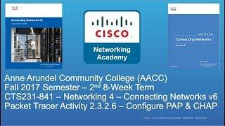 AACC - CTS231 - Connecting Networks v6 - Fall 2017 - PAP & CHAP 2.3.2.6 - Week #1