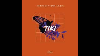 AFRONOM & Marc Moon - TIKI