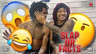 SLAP OR FACTS WITH MY GF  * GONE WRONG *