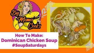 How To Make: Dominican Chicken Soup #SoupSaturdays