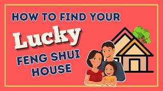 How to Find Your Lucky Feng Shui House | House Flying Stars | House Hunting Tips | House Directions