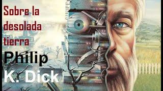 Sobre la desolada tierra - Philip K Dick © 1954