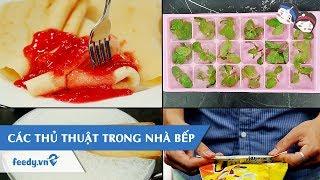 Hướng dẫn CÁC THỦ THUẬT TRONG NHÀ BẾP | Feedy TV