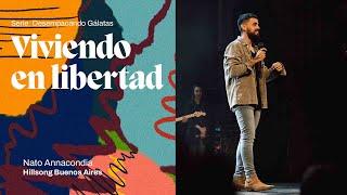 IGLESIA EN LINEA | Viviendo en libertad - Nato Annacondia | Hillsong Buenos Aires