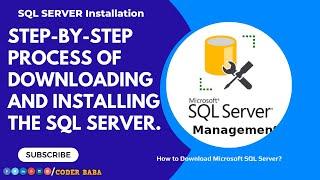 step-by-step process of downloading and installing the SQL Server