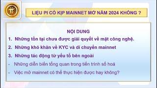 LIỆU PI CÓ KỊP MAINNET MỞ NĂM 2024 KHÔNG