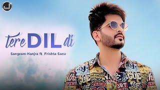 Tere Dil Di | Sangram Hanjra | Frishta Sana | New Punjabi Song 2025 | Japas Music