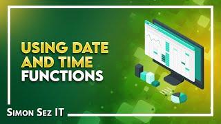 How To Use The Date And Time Functions In Microsoft Excel