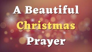 A Beautiful Christmas Prayer to Jesus - Lord, Shower Us with Your Love and Peace - Xmas Prayer