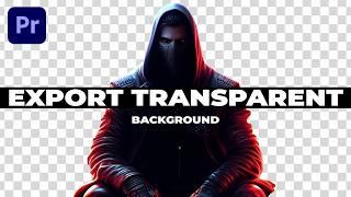 How to Export a Transparent Video in Premiere Pro