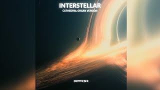 Interstellar - Epic Cathedral Organ Version | CrypticSFX