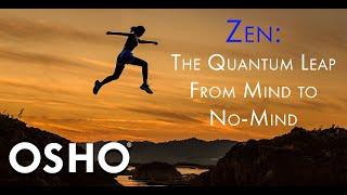 OSHO: Zen: The Quantum Leap From Mind to No-Mind [Series Preview] - Zen In the Contemporary Context