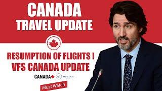 Canada Travel Update : Resumption of Flights | VFS Canada Update | Canada Immigration | IRCC News