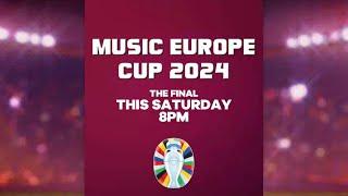 Music Europe Cup 2024 | Final | June 8, 8PM