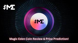 Magic Eden Altcoin Review! Should You Buy $ME Coin? ME Token Price Prediction!