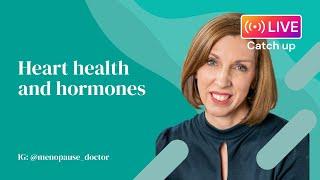 Heart health and hormones | Dr Louise Newson