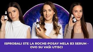 LA ROCHE-POSAY MELA B3 SERUM - najveća inovacija u borbi protiv fleka na koži!