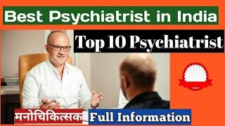 Best Psychiatrist In India | Top 10 Psychiatrist In India | मनोचिकित्सक