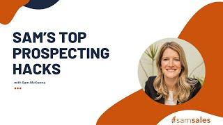 #samsales Top Prospecting Hacks